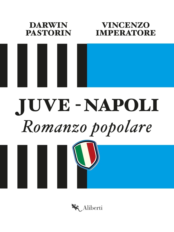Juve-Napoli. Romanzo popolare - Librerie.coop Juve-Napoli. Romanzo popolare - Librerie.coop