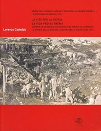 La vita per la patria-Sa vida pro sa patria. La storia della brigata Sassari nella guerra del 1915 - Librerie.coop