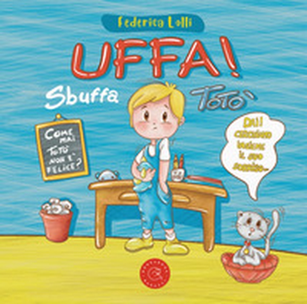 Uffa! Sbuffa Totò - Librerie.coop Uffa! Sbuffa Totò - Librerie.coop