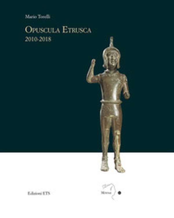 Opuscola etrusca 2010-2018 - Librerie.coop Opuscola etrusca 2010-2018 - Librerie.coop