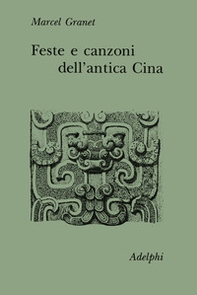 Feste e canzoni dell'antica Cina - Librerie.coop