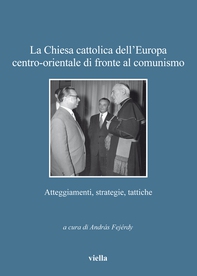 La Chiesa cattolica dell’Europa centro-orientale di fronte al comunismo - Librerie.coop La Chiesa cattolica dell’Europa centro-orientale di fronte al comunismo - Librerie.coop