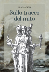 Sulle tracce del mito - Librerie.coop