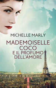 Mademoiselle Coco e il profumo dell'amore - Librerie.coop