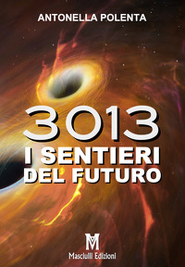 3013. I sentieri del futuro - Librerie.coop 3013. I sentieri del futuro - Librerie.coop