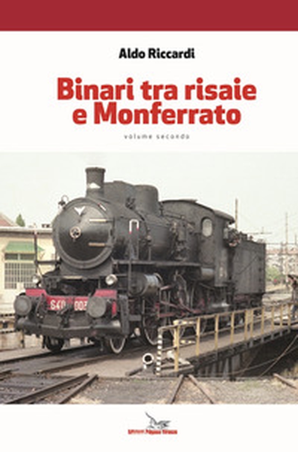 Binari tra risaie e Monferrato - Vol. 2 - Librerie.coop Binari tra risaie e Monferrato - Vol. 2 - Librerie.coop