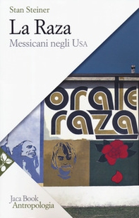 La Raza. Messicani negli USA - Librerie.coop