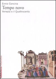 Tempo novo. Venezia e il Quattrocento - Librerie.coop