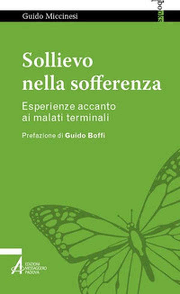 Sollievo nella sofferenza. Esperienze accanto ai malati terminali - Librerie.coop Sollievo nella sofferenza. Esperienze accanto ai malati terminali - Librerie.coop