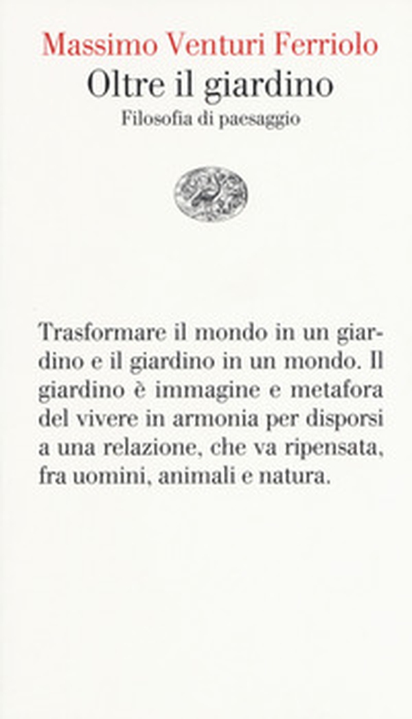 Oltre il giardino. Filosofia del paesaggio - Librerie.coop Oltre il giardino. Filosofia del paesaggio - Librerie.coop