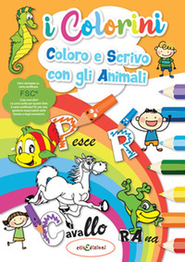 Coloro e scrivo con gli animali. I colorini - Librerie.coop Coloro e scrivo con gli animali. I colorini - Librerie.coop