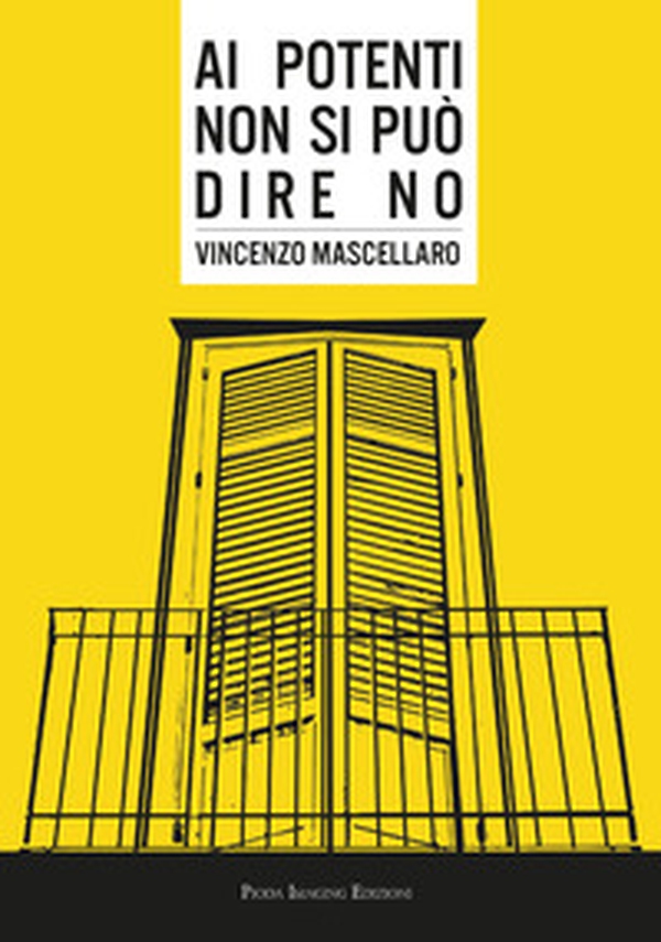 Ai potenti non si può dire no - Librerie.coop Ai potenti non si può dire no - Librerie.coop