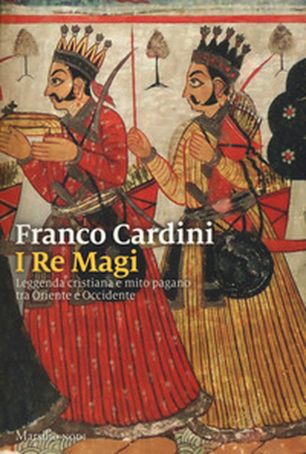 I re magi. Leggenda cristiana e mito pagano tra Oriente e Occidente - Librerie.coop I re magi. Leggenda cristiana e mito pagano tra Oriente e Occidente - Librerie.coop