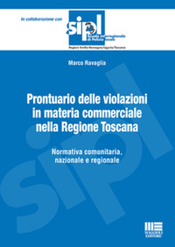 Prontuario delle violazioni in materia commerciale nella Regione Toscana. Normativa comunitaria, nazionale e regionale - Librerie.coop Prontuario delle violazioni in materia commerciale nella Regione Toscana. Normativa comunitaria, nazionale e regionale - Librerie.coop