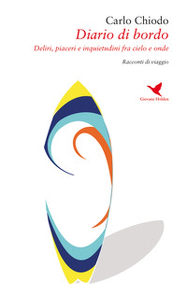 Diario di bordo. Deliri, piaceri e inquietudini fra cielo e onde - Librerie.coop Diario di bordo. Deliri, piaceri e inquietudini fra cielo e onde - Librerie.coop