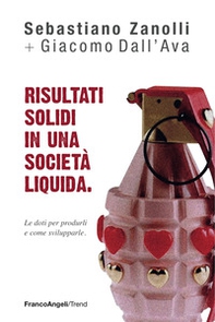 Risultati solidi in una società liquida. Le doti per produrli e come svilupparle - Librerie.coop