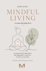 Mindful living. La casa che parla di te - Librerie.coop