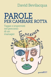 Parole per cambiare rotta. Tappe e imprevisti nel percorso di un manager - Librerie.coop