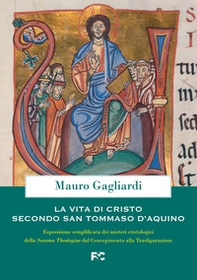 La vita di Cristo secondo San Tommaso d'Aquino - Librerie.coop
