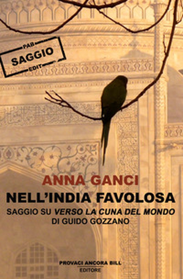 Nell'India favolosa. Saggio su «Verso la cuna del mondo» di Guido Gozzano? - Librerie.coop Nell'India favolosa. Saggio su «Verso la cuna del mondo» di Guido Gozzano? - Librerie.coop