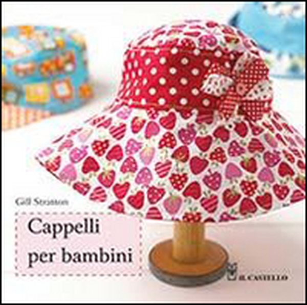 Cappelli per bambini - Librerie.coop Cappelli per bambini - Librerie.coop