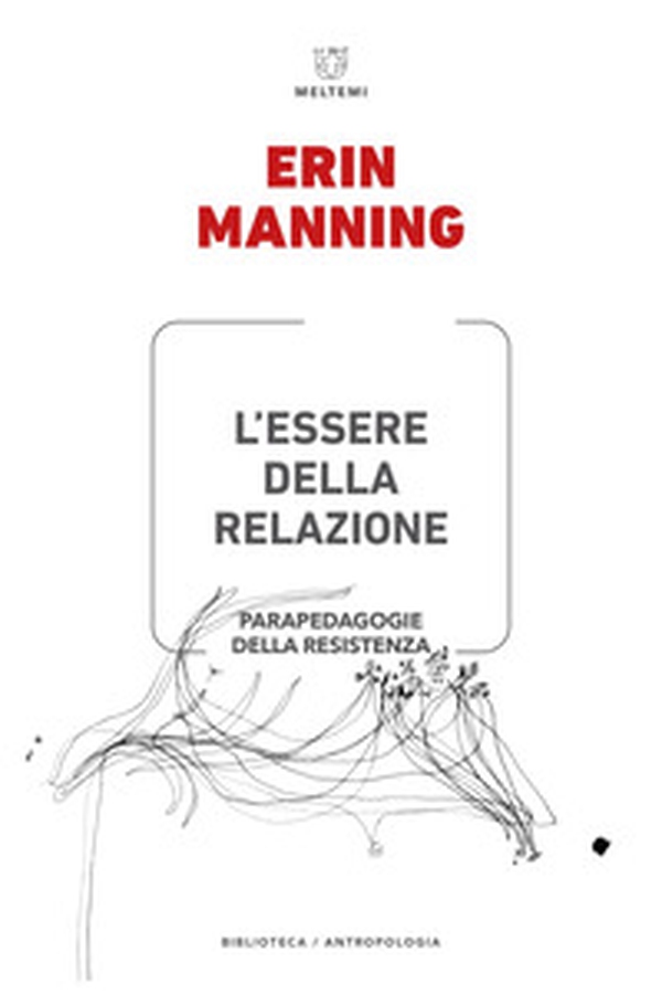 L'essere della relazione. Parapedagogie della resistenza - Librerie.coop