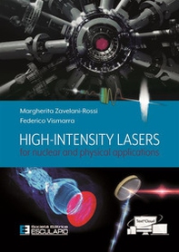 High intensity lasers for nuclear and physical applications - Librerie.coop High intensity lasers for nuclear and physical applications - Librerie.coop