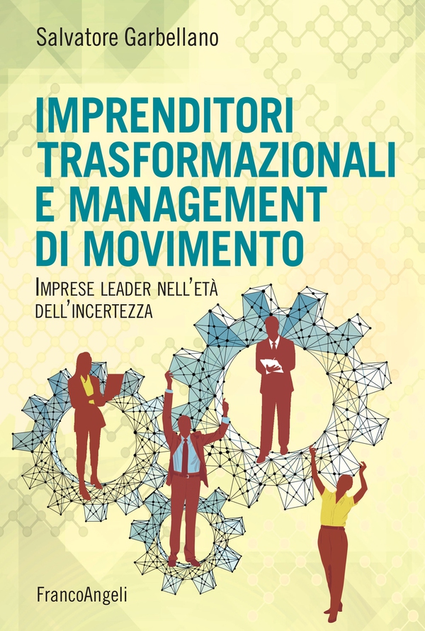 Imprenditori trasformazionali e management di movimento - Librerie.coop Imprenditori trasformazionali e management di movimento - Librerie.coop