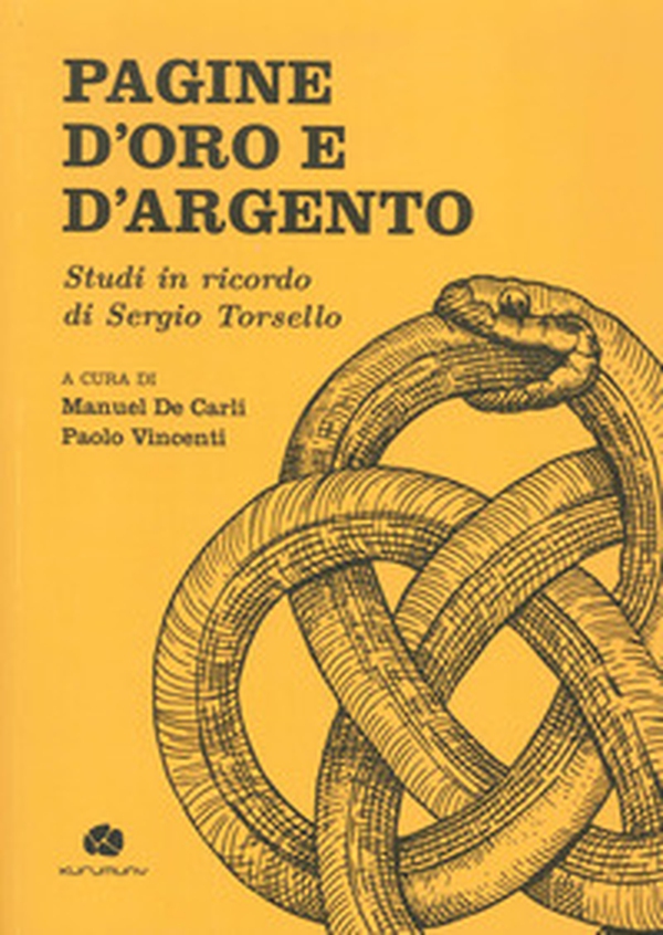 Pagine d'oro e d'argento. Studi in ricordo di Sergio Torsello - Librerie.coop Pagine d'oro e d'argento. Studi in ricordo di Sergio Torsello - Librerie.coop
