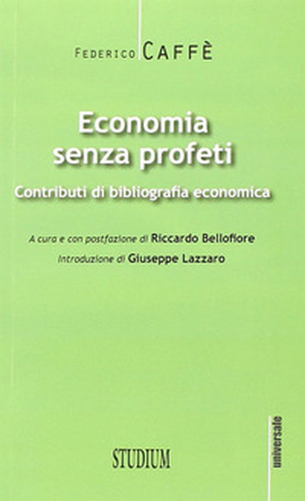 Economia senza profeti. Contributi di bibliografia economica - Librerie.coop Economia senza profeti. Contributi di bibliografia economica - Librerie.coop