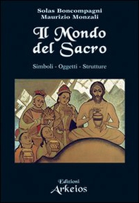 Il mondo del sacro. Simboli. Oggetti. Strutture - Librerie.coop