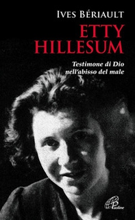 Etty Hillesum. Testimone di Dio nell'abisso del male - Librerie.coop