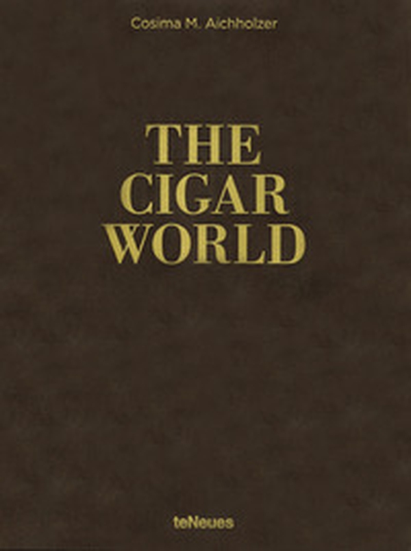 The cigar world. Ediz. inglese, tedesca e francese - Librerie.coop The cigar world. Ediz. inglese, tedesca e francese - Librerie.coop