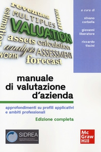 Manuale di valutazione d'azienda. Approfondimenti su profili applicativi e ambiti professionali - Librerie.coop