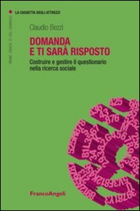 Domanda e ti sarà risposto. Costruire e gestire il questionario nella ricerca sociale - Librerie.coop