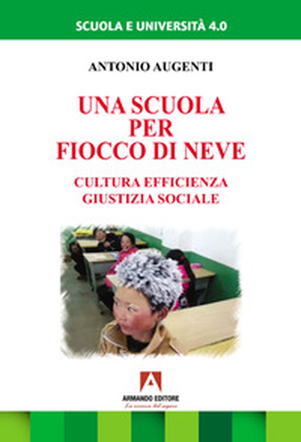 Una scuola per Fiocco di neve. Cultura efficienza giustizia sociale - Librerie.coop Una scuola per Fiocco di neve. Cultura efficienza giustizia sociale - Librerie.coop