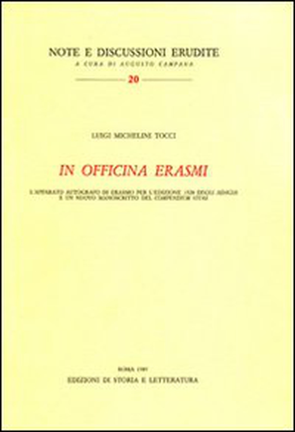 In officina Erasmi. L'apparato autografo di Erasmo per l'edizione 1528 degli«Adagia» - Librerie.coop In officina Erasmi. L'apparato autografo di Erasmo per l'edizione 1528 degli«Adagia» - Librerie.coop