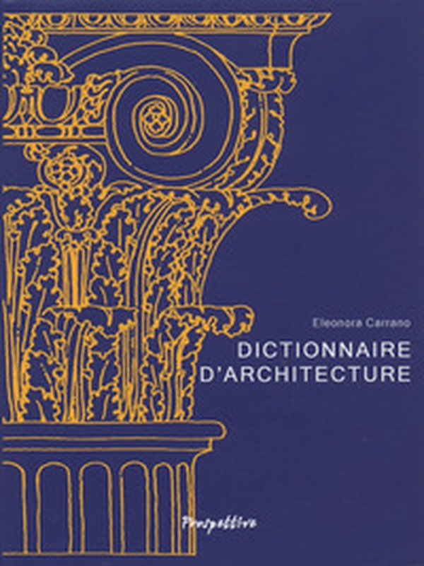 Dictionnaire d'architecture - Librerie.coop Dictionnaire d'architecture - Librerie.coop