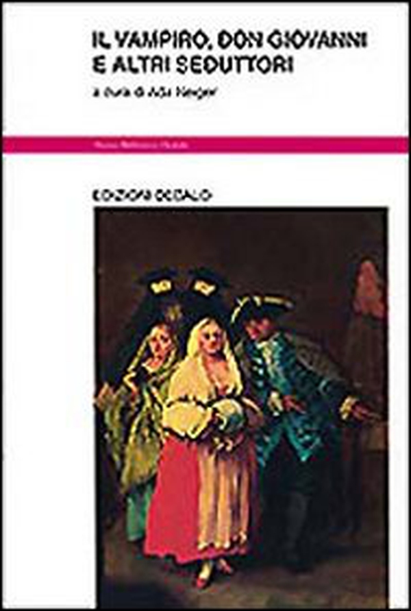 Il vampiro, don Giovanni e altri seduttori - Librerie.coop Il vampiro, don Giovanni e altri seduttori - Librerie.coop