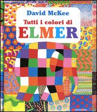 Tutti i colori di Elmer - Librerie.coop