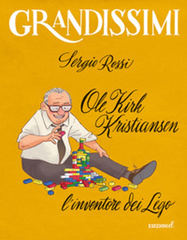 Ole Kirk Kristiansen. L'inventore dei Lego - Librerie.coop Ole Kirk Kristiansen. L'inventore dei Lego - Librerie.coop