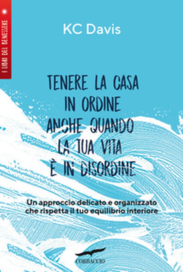 Tenere la casa in ordine anche quando la tua vita è in disordine - Librerie.coop Tenere la casa in ordine anche quando la tua vita è in disordine - Librerie.coop