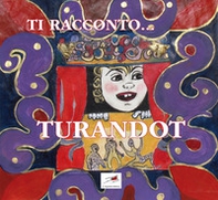 Ti racconto... Turandot - Librerie.coop