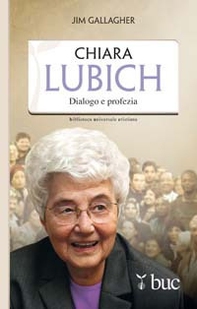 Chiara Lubich. Dialogo e profezia - Librerie.coop