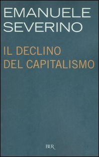 Il declino del capitalismo - Librerie.coop Il declino del capitalismo - Librerie.coop