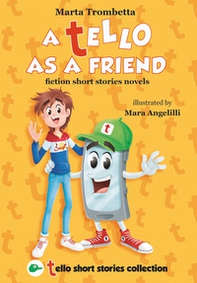 A Tello as a friend. Fiction short stories novels - Librerie.coop
