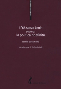 Il '68 senza Lenin. Ovvero: la politica ridefinita. Testi e documenti - Librerie.coop