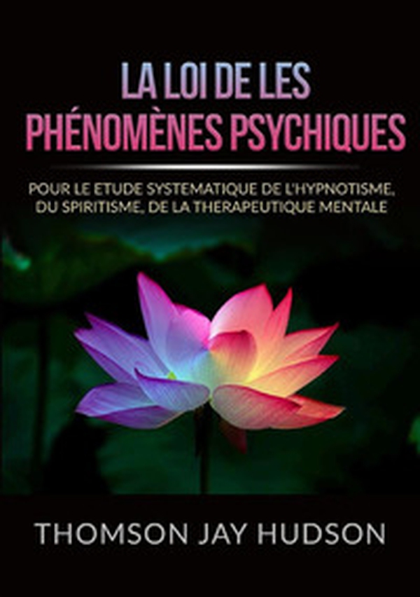 La loi de les phénomènes psychiques. Pour le etude systematique de l'hypnotisme, du spiritisme, de la therapeutique mentale - Librerie.coop La loi de les phénomènes psychiques. Pour le etude systematique de l'hypnotisme, du spiritisme, de la therapeutique mentale - Librerie.coop