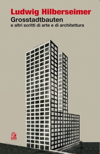 GROSSTADTBAUTEN e altri scritti di arte e di architettura - Librerie.coop