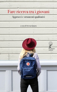 Fare ricerca tra i giovani. Approcci e strumenti qualitativi - Librerie.coop Fare ricerca tra i giovani. Approcci e strumenti qualitativi - Librerie.coop